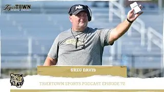 TigerTown Sports Podcast EP. 72 - Guest: Greg Davis