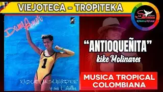 ANTIOQUE&Ntilde;ITA Kike Molinares 1991 - Cumbia viejoteca y tropitk Colombiana - musica para bailar