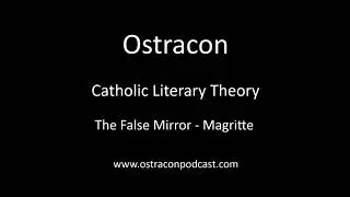 Ostracon Podcast - Catholic Literary Theory - The False Mirror - Magritte