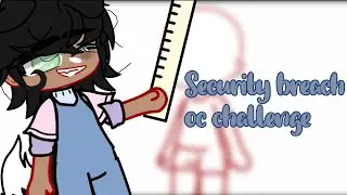 Security breach oc challenge! |unoriginal|