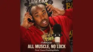 All Muscle, No Luck