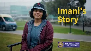 Imani's Story &ndash; The Culture of Possibility | San Francisco State University