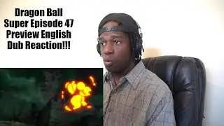 Dragon Ball Super Episode 47 Preview English Dub Reaction!!!