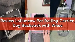 Review Lollimeow Pet Rolling Carrier, Dog Backpack with Wheels,Cats,Puppies Travel Bag with Wheels,D