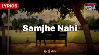 (LYRICS) - VS42 - Samjhe Nahi (Campus Diaries)