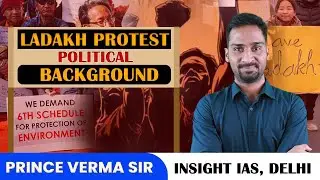 Ladakh Protest - Political Background | Explained | By Prince Verma Sir | Insight IAS Academy