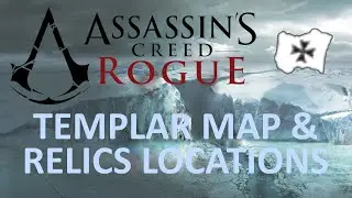 [PC] Assassins Creed Rogue - Templar Maps + Templar Relics Locations