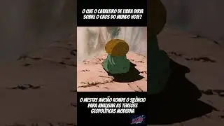 Mestre Anci&atilde;o faz an&aacute;lise da Geopol&iacute;tica atual #saintseiya #animeshorts #cavaleirosdozodiaco