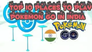 Top 10 Places To Play Pokemon Go in India  #pokemongoindia
