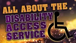All About the Disability Access Service - DAS Pass
