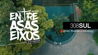308 SUL #MINHABRASÍLIA ENTRE ASAS E EIXOS