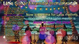 𝐏𝐥𝐚𝐲𝐥𝐢𝐬𝐭 🎧Latin Guitar Ensemble Instrumentals