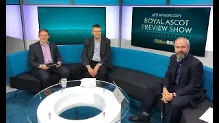 Royal Ascot 2019 Preview Show