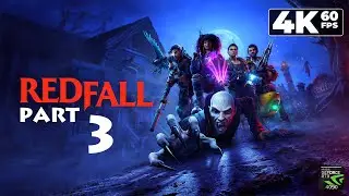 Redfall (PC) - 4K60 Playthrough Part 3 - 