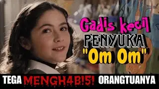 GADIS KECIL PENYUKA OM-OM TEGA HABISI ORTUNYA | ORPHAN FIRST KILL | ORPHAN FULL