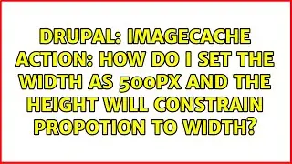 ImageCache action: How do I set the width as 500px and the height will constrain propotion to...