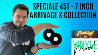 Spéciale 45T _ 7 inch - Arrivage et collection