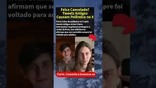 Felca Cancelado? Tweets Antigos Causam Pol&ecirc;mica no X