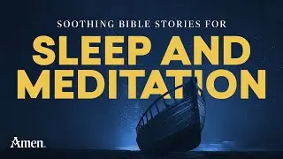 Soothing Bible Stories for Sleep and Meditation | Catholic Bedtime Story for Comfort