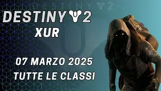Destiny 2 XUR 07-03-2025 Cosa Vende Questa Settimana?