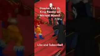 Disaster Kick by King Randor on Michael Myers!!
