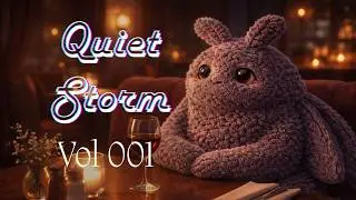 Quiet Storm • Chill R&B • Vol. 001 - Smooth Late Night Slow Jams