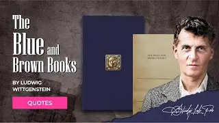 The Blue and Brown Books by Ludwig Wittgenstein &ndash; Quotes & Explanations