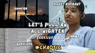 I STUDIED THE WHOLE NIGHT🫨NEET aspirant intense and chaotic study vlog