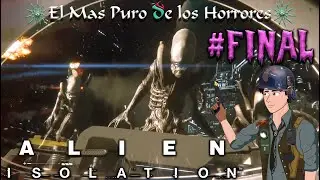 Alien Isolation | El Nido Xenomorfo | Parte Final👽