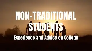 This Is College-Experience and Advice from Nontraditional Students