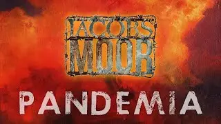 Jacobs Moor - PANDEMIA (Official Video)
