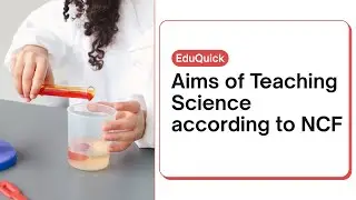 Aims of Teaching Science | NCF Explained | EduQuick #education