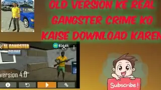 How to download old version Real Gangster crime with 100% percent proof