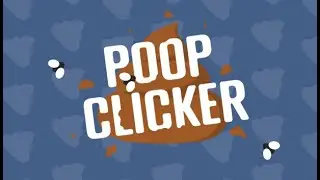 Poop Clicker No Commentary.
