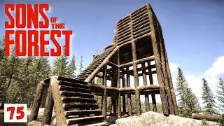 Sons Of The Forest - Она возле КРОВАТИ.  Новая Супер ВЫШКА с ДОМОМ # 75
