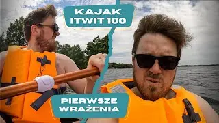 Kajak ITWIT 100 - Pierwsze wodowanie
