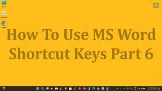 How to Use MS Word Shortcut Keys Part 6 |  Microsoft Word Tutorials Part 6 - The Tech Leaf
