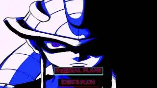 ETHEREAL FLAME / REALITY LEAK / KING'S FLOW / ANIME / UNIQUE / KING / AZURE / ETHEREAL / GO CRAZY