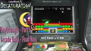 Final - Part 5 tilting Playthrough | Arcade Boss to End Boss | bug?  | ColorBlendFx Desaturation