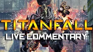 Titanfall Multiplayer Gameplay - Live Commentary!