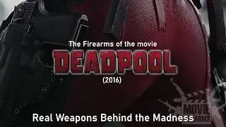 Movie Guns: Deadpool (2016) Real Weapons Behind the Madness