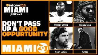 Don't Pass Up a Good Opportunity  | Russell Okung, Sean Culkin, Money Man, Ghazi | Bitcoin 2021 Clip