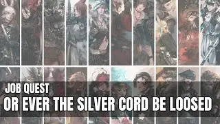 Final Fantasy XIV | A Realm Reborn | Job Quest - Or Ever the Silver Cord Be Loosed