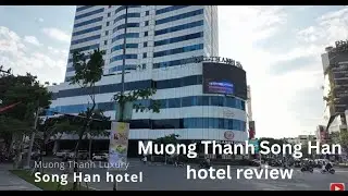 My review of Muong Thanh Luxury Song Han hotel & Breakfast in Danang Vietnam 2025 #hotelreview