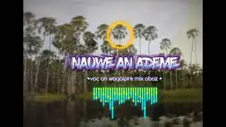 NAUWE _VOC AN WAQAIPRE_MIX ABAZ