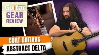 Cort Abstract Delta Masterpiece Series | Review | Guitar Interactive