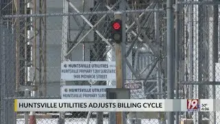 Huntsville Utilities adjust billing cycle News 19 at 4 p.m.