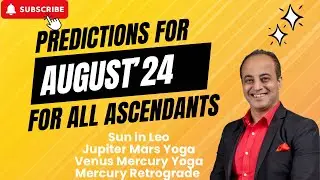 Predictions for August&rsquo;24 for all Ascendants | Vedic Astrology Predictions | Transit update