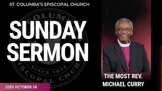 Sunday Sermon - The Most Rev  Michael Curry