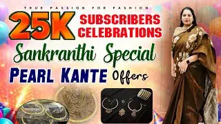 Pearl Kante Offers || 25k Subscribers Celebration || Sankranthi Special🌟💫💎
